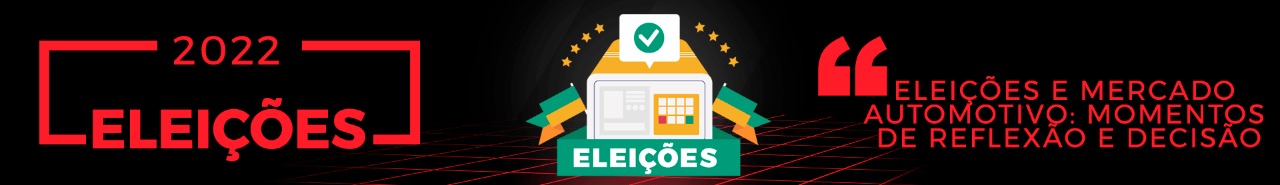ELEIÇÕES 2022 E MERCADO AUTOMOTIVO